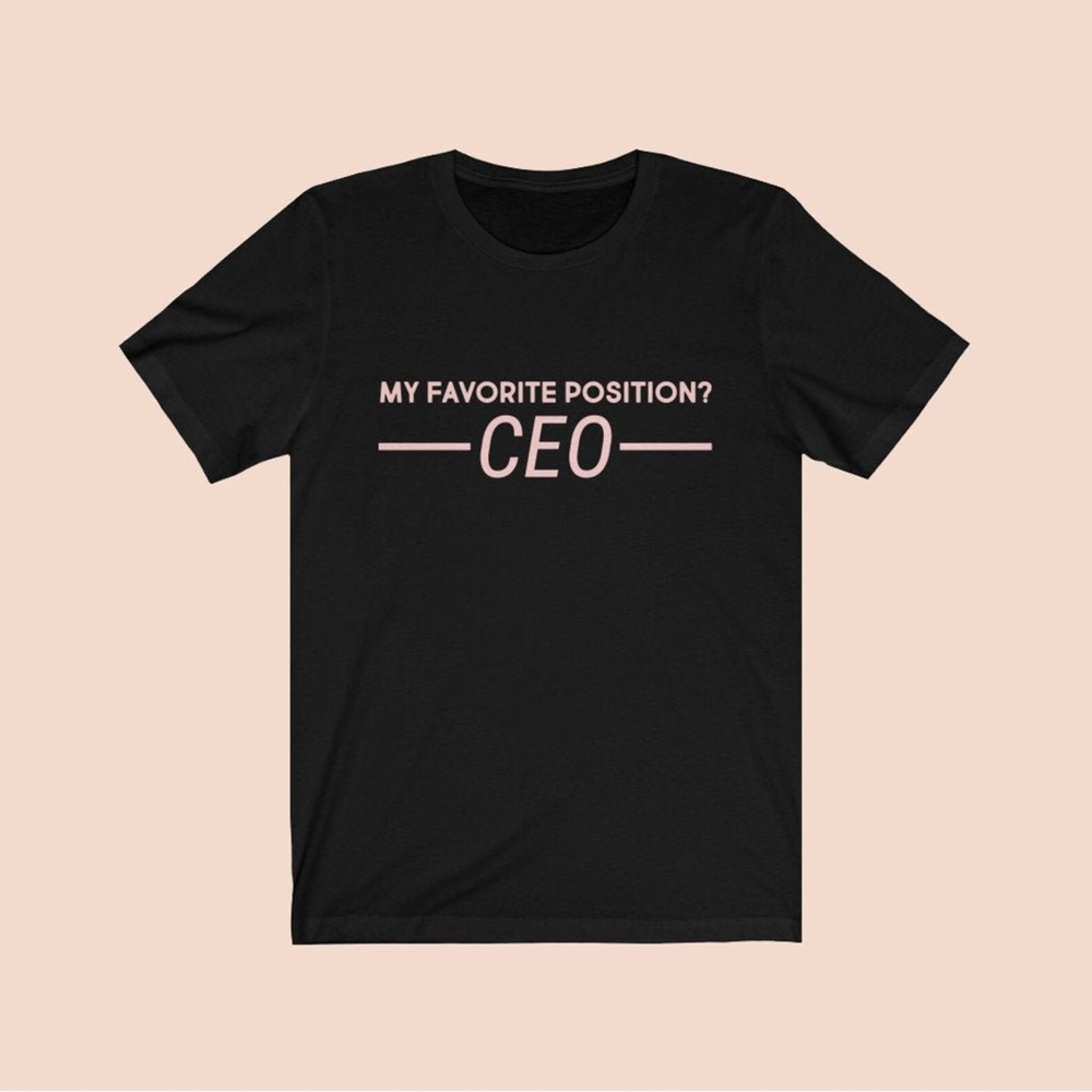 My Favorite Position CEO T-Shirt Graphic Tee Black